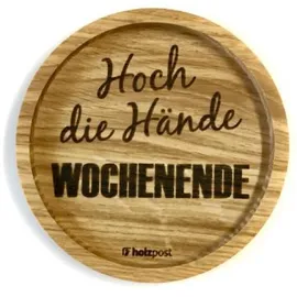 Holzpost - BD192 - Untersetzer aus Eiche - graviert und geölt - d=11,2cm, Hoch die Hände Wochenende, Innendurchmesser 10cm, Höhe 1,8cm