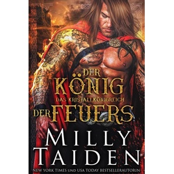 Der König des Feuers (DAS KRISTALLKÖNIGREICH #4) als eBook Download von Milly Taiden