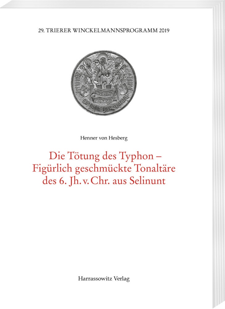 Die Tötung Der Typhon-Figürlich Geschmückte Tonaltäre Des 6. Jh. V. Chr. Aus Selinunt - Henner von Hesberg  Kartoniert (TB)