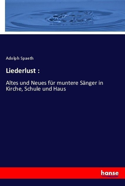 Liederlust : - Adolph Spaeth  Kartoniert (TB)