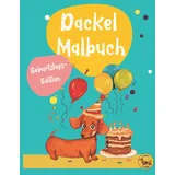 majosta Dackel Malbuch - das lustige Dackel Geschenk: die tolle Geburtstags-Ausgabe mit witzigen Dackeln zum Ausmalen (Dackel-Freunde)
