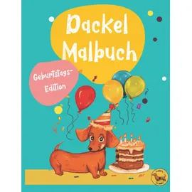 majosta Dackel Malbuch - das lustige Dackel Geschenk: die tolle Geburtstags-Ausgabe mit witzigen Dackeln zum Ausmalen (Dackel-Freunde)