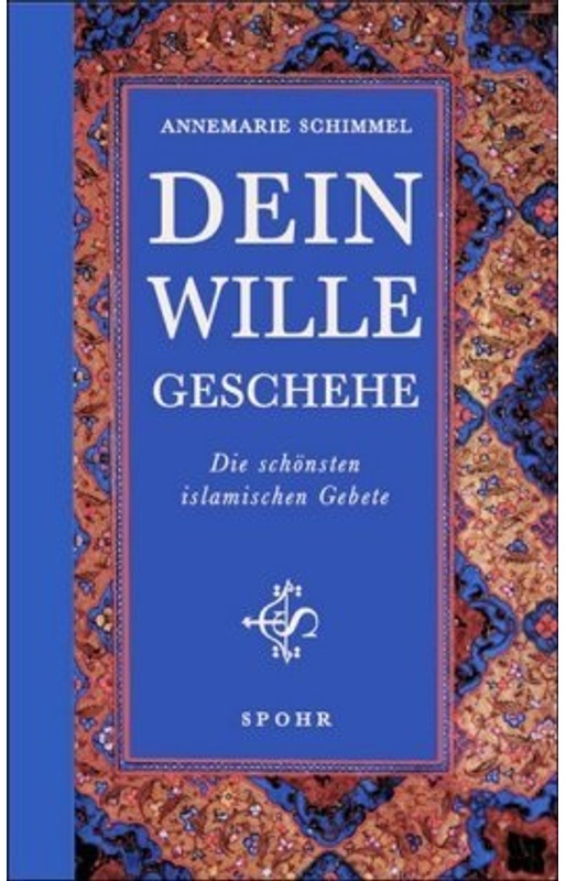 Dein Wille Geschehe - Annemarie Schimmel, Kartoniert (TB)