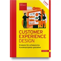 Hanser Fachbuchverlag Customer Experience Design: Erlebnisse für erfolgreiche Kundenprojekte