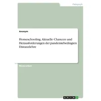 GRIN Verlag Homeschooling. Aktuelle Chancen und Herausforderungen der pandemiebedingten