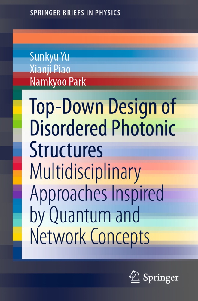 Top-Down Design Of Disordered Photonic Structures - Sunkyu Yu  Xianji Piao  Namkyoo Park  Kartoniert (TB)