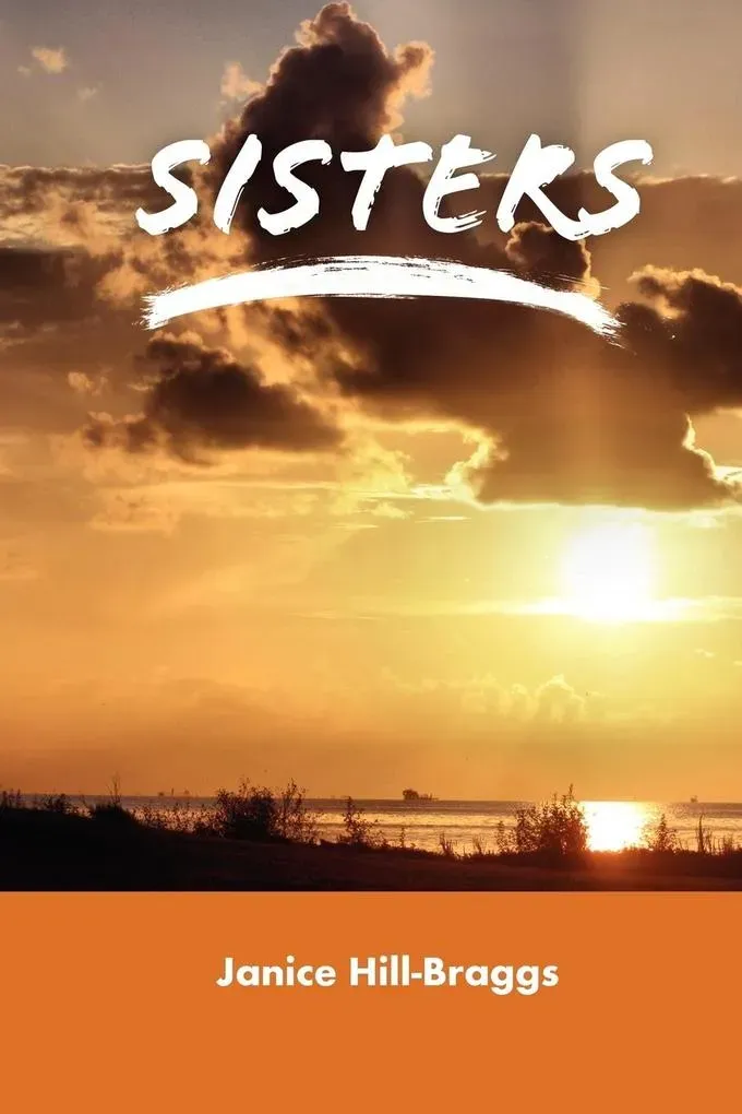 Preisvergleich Produktbild Sisters von Janice Hill-Braggs / Xlibris / Taschenbuch