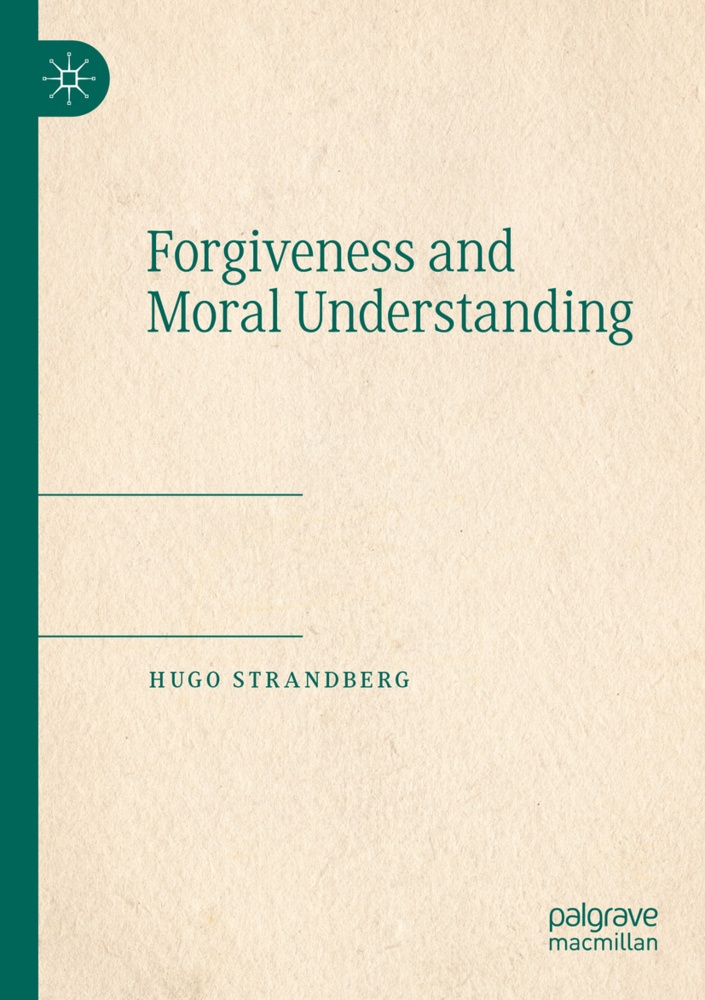 Forgiveness And Moral Understanding - Hugo Strandberg  Kartoniert (TB)
