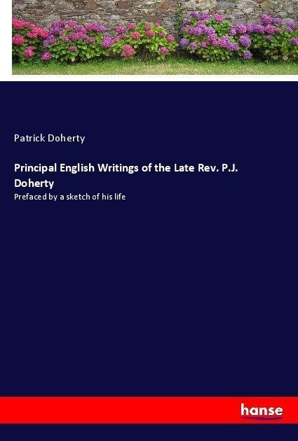 Principal English Writings Of The Late Rev. P.J. Doherty - Patrick Doherty  Kartoniert (TB)