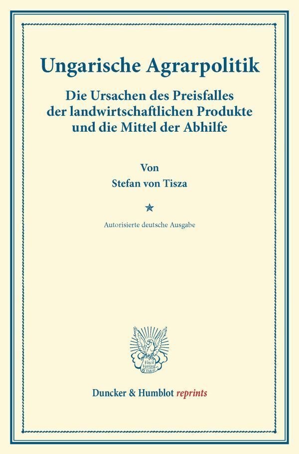 Duncker & Humblot Reprints / Ungarische Agrarpolitik. - Stefan von Tisza  Kartoniert (TB)