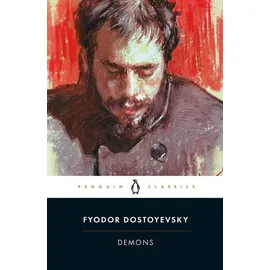 Demons A Novel in Three Parts / Fyodor Dostoyevsky, A Novel in Three Parts