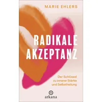 Arkana Radikale Akzeptanz