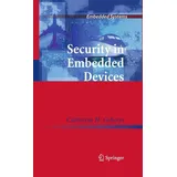 Security in Embedded Devices von Catherine H. Gebotys / Springer US / Taschenbuch