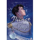 Disney Press Prince of Glass & Midnight