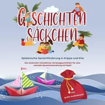 Psiana Verlag Geschichtensäckchen - Spielerische Sprachförderung in Krippe und Kita: Die schönsten interaktiven Vorlesegeschichten für eine schnelle Sprachentwicklung mit Spaß - inkl. gratis Audiodateien