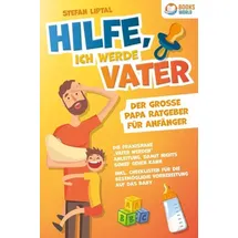 pegoa global media / eob Hilfe, ich werde Vater - Der große Papa Ratgeber für Anfänger: Die praxisnahe V