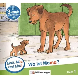 Weinrebe, H: Mats, Mila und Molly 1: Wo ist Mama?