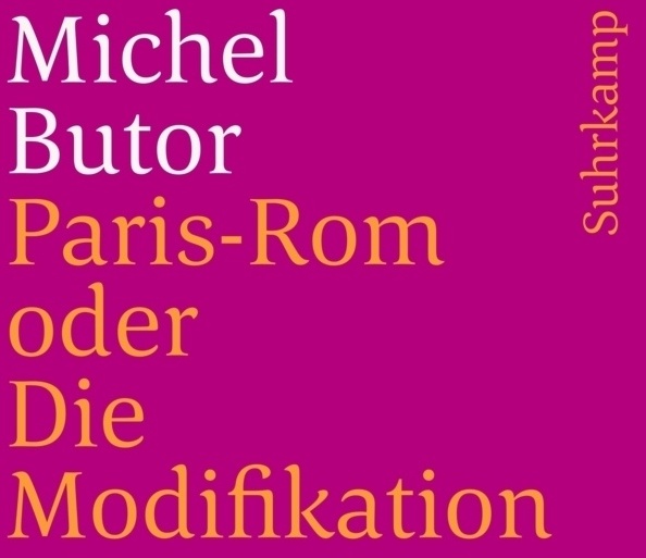 Paris-Rom Oder Die Modifikation - Michel Butor  Taschenbuch