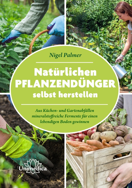 Natürlichen Pflanzendünger Selbst Herstellen - Nigel Palmer, Kartoniert (TB)