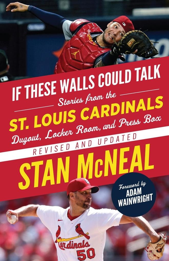 If These Walls Could Talk: St. Louis Cardinals: eBook von Stan McNeal/ Adam Wainright