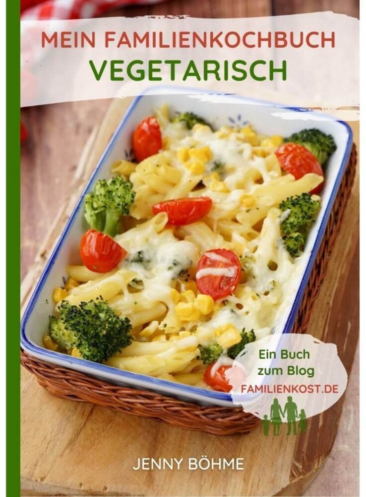 Mein Familienkochbuch - Vegetarisch - Jenny Böhme  Kartoniert (TB)