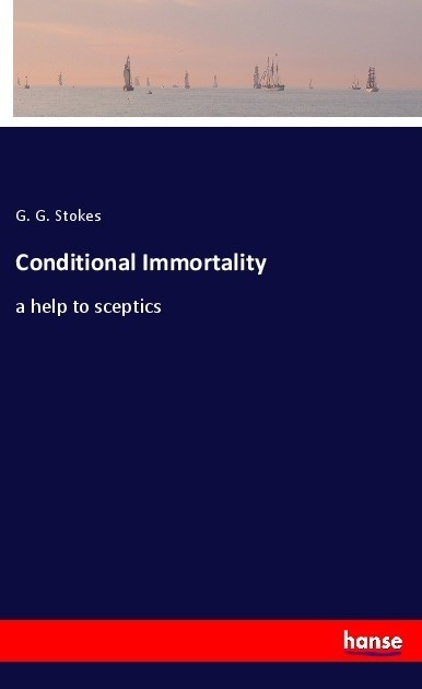 Conditional Immortality - G. G. Stokes  Kartoniert (TB)