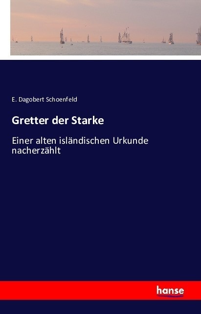 Gretter Der Starke - E. Dagobert Schoenfeld  Kartoniert (TB)