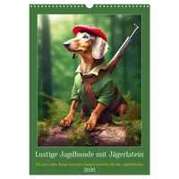Calvendo Lustige Jagdhunde mit Jägerlatein (Wandkalender 2026 DIN A3