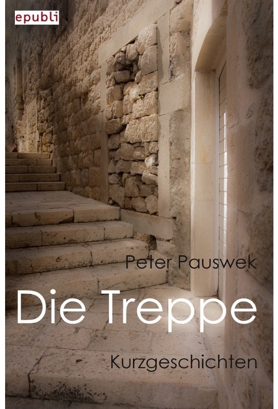 Die Treppe - Peter Pauswek, Kartoniert (TB)