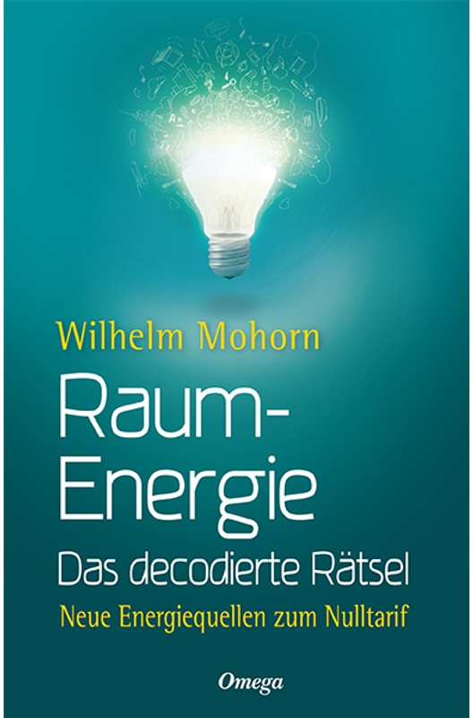 Raumenergie - Das Decodierte Rätsel - Wilhelm Mohorn  Gebunden