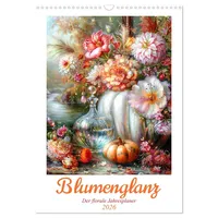 Calvendo Blumenglanz (Wandkalender 2026 DIN A3 hoch), CALVENDO Monatskalender:
