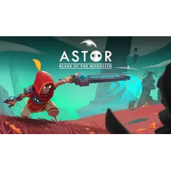 Astor: Blade of the Monolith