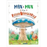 Baumhaus Verlag Max und Mux und der Riesenwunschpilz