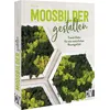 Moosbilder gestalten