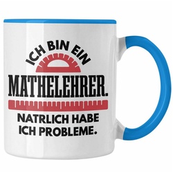 Trendation Tasse Trendation – Mathelehrer Tasse Mathematiker Tassen mit Spruch Lustig Kaffeetasse Geschenk Mathe Lehrer Sprüche blau