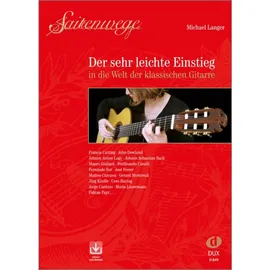 Edition Dux Saitenwege - Der sehr leichte Einstieg in die Welt der klassischen Gitarre