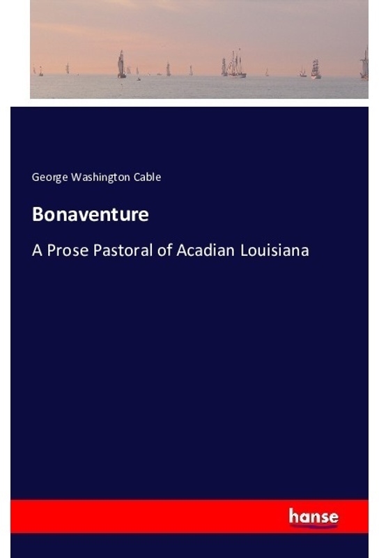 Bonaventure - George Washington Cable, Kartoniert (TB)