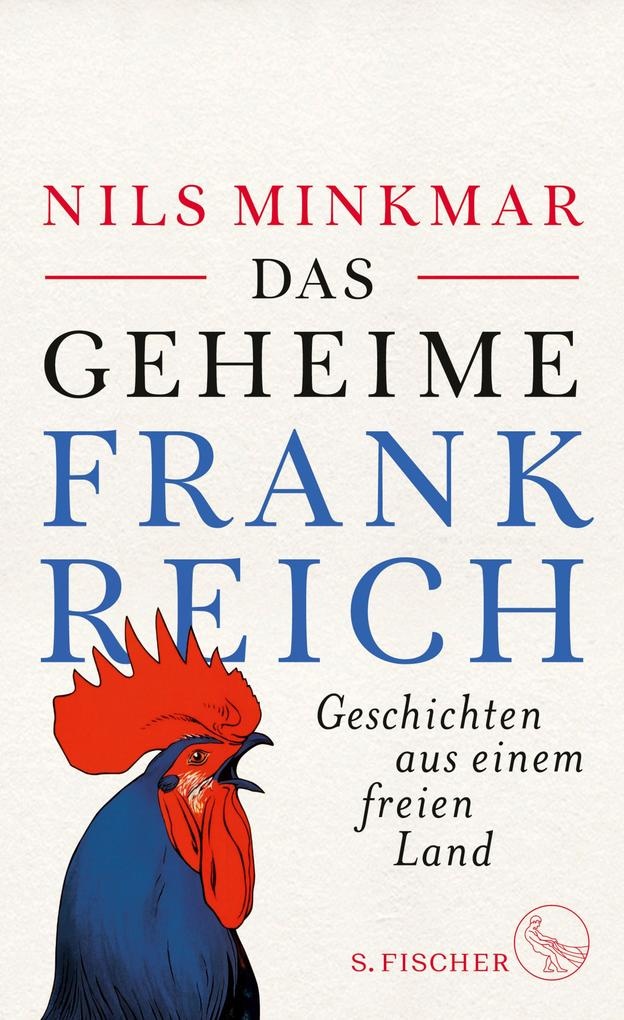 Das geheime Frankreich: eBook von Nils Minkmar