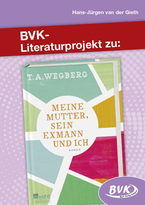 Bvk-Literaturprojekte / Literaturprojekt Zu Meine Mutter  Sein Exmann Und Ich - Hans-Jürgen van der Gieth  Geheftet