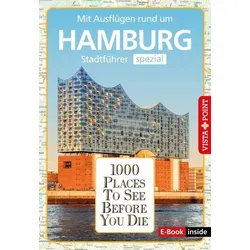 Reiseführer Hamburg. Stadtführer inklusive Ebook. Ausflugsziele, Sehenswürdigkeiten, Restaurant & Hotels uvm.