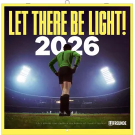 Neumann Let There Be Light! 11FREUNDE '26 Wand-/Brosch.-Kal. 30x30