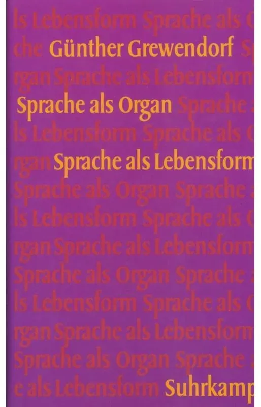 Sprache Als Organ  Sprache Als Lebensform - Günther Grewendorf  Gebunden