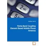 Vdm Verlag Dr. Müller Penta-Band Coupling Element Based Mobile Phone Antenna