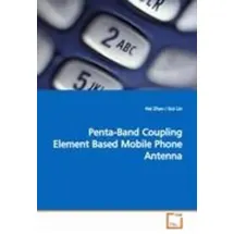 Vdm Verlag Dr. Müller Penta-Band Coupling Element Based Mobile Phone Antenna