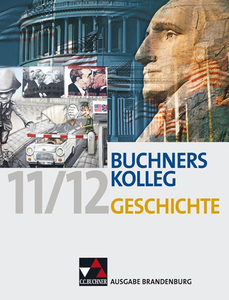 Buchners Kolleg Geschichte - Ausgabe Brandenburg / Buchners Kolleg Geschichte Brandenburg - Thomas Ahbe  Boris Barth  Judith Bruniecki  Dieter Brückne