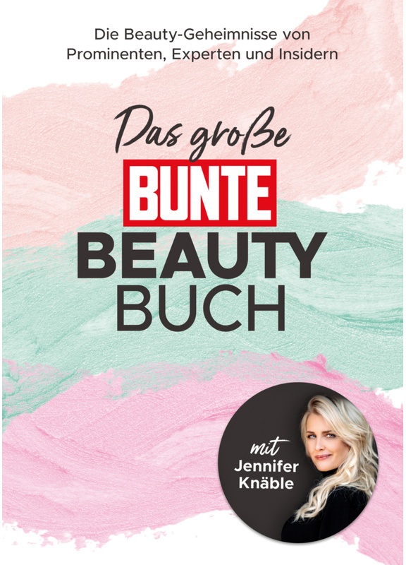 Das Grosse Bunte-Beauty-Buch - BUNTE Bücher - BUNTE Entertainment Verlag, Gebunden