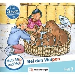 Mats, Mila und Molli – Heft 3: Bei den Welpen - Schwierigkeitsstufe A