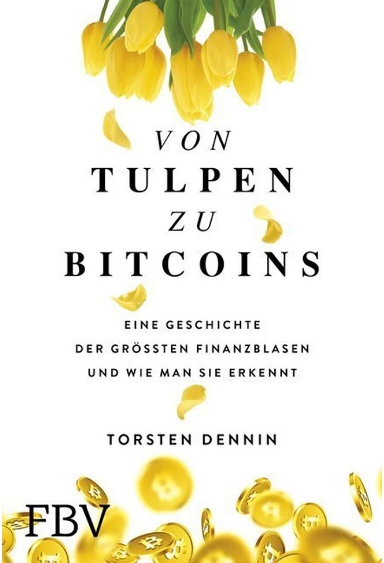 Von Tulpen Zu Bitcoins - Torsten Dennin, Gebunden