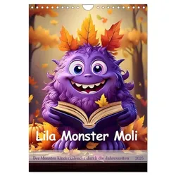 Lila Monster Moli - Der Monster Kinderkalender durch die Jahreszeiten (Wandkalender 2025 DIN A4 hoch), CALVENDO Monatskalender