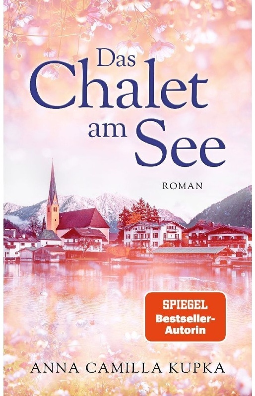 Das Chalet Am See: Roman | Spiegel-Bestseller-Autorin - Anna Kupka  Kartoniert (TB)